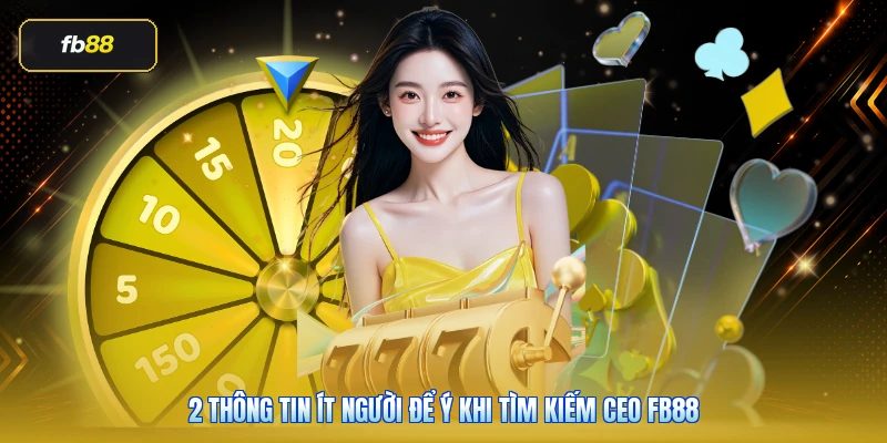 CEO FB88 Là Ai? Góc Nhìn Thực Tế Về Vai Trò Trần Minh Tại FB88 4 2 Thông tin ít người để ý khi tìm kiếm CEO FB88