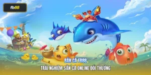 Bắn Cá FB88 – Trải Nghiệm Săn Cá Online Đổi Thưởng