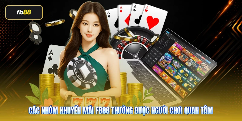Các nhóm khuyến mãi FB88 thường được người chơi quan tâm