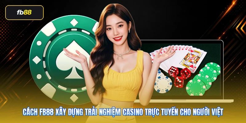 Live Casino FB88: Sảnh Dealer Trực Tiếp Đáng Chơi 2026 3 Cách FB88 xây dựng trải nghiệm casino trực tuyến cho người Việt