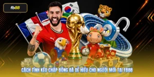 Cách Tính Kèo Chấp Bóng Đá Dễ Hiểu Cho Người Mới Tại FB88