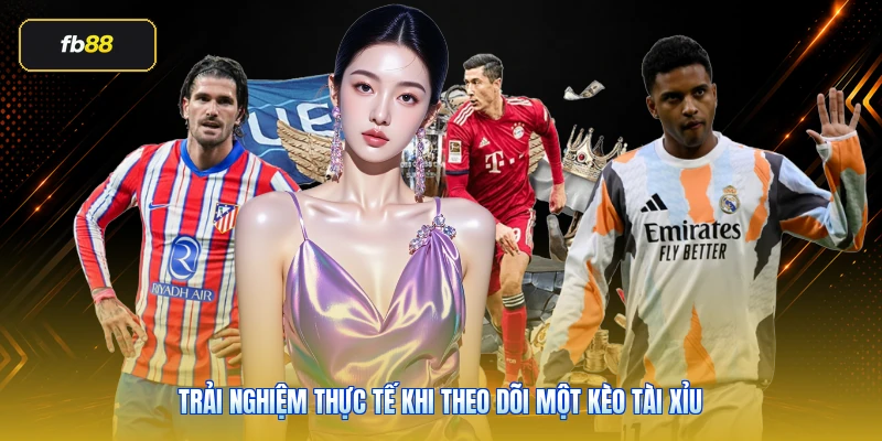 Dự Đoán Kèo Tài Xỉu Chuẩn: Cách Đọc Kèo Bóng Đá Không Cảm Tính 6 Trải nghiệm thực tế khi theo dõi một kèo tài xỉu