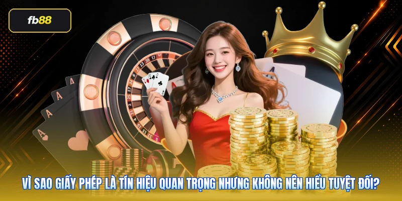 Vì sao giấy phép là tín hiệu quan trọng nhưng không nên hiểu tuyệt đối?
