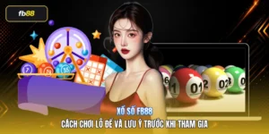 Xổ Số FB88 - Cách Chơi Lô Đề Và Lưu Ý Trước Khi Tham Gia